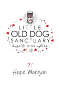 Little Old Dog Sanctuary - Happily Ever After