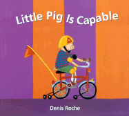 Little Pig is Capable - Roche, Denis