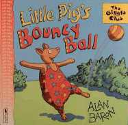 Little Pig's Bouncy Ball
