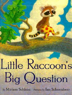 Little Raccoon's Big Question - Schlein, Miriam