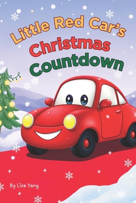 Little Red Car's Christmas Countdown - Yang, Lisa
