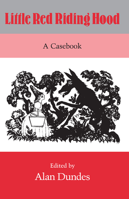 Little Red Riding Hood: A Casebook - Dundes, Alan