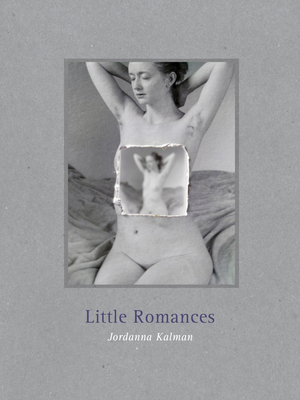Little Romances - Kalman, Jordanna (Photographer), and Murray, Jennifer (Contributions by)