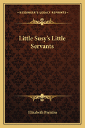 Little Susy's Little Servants