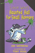 Little Wolf's Haunted Hall for Small Horrors