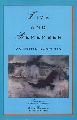 Live and Remember - Rasputin, Valentin, and Bouis, Antonina W (Translated by), and Parth�, Kathleen (Foreword by)