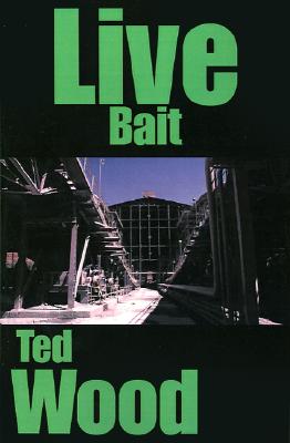 Live Bait - Wood, Ted