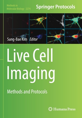 Live Cell Imaging: Methods and Protocols - Kim, Sung-Bae (Editor)