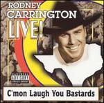 Live: C'mon Laugh You Bastards