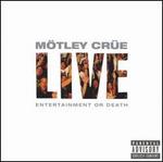 Live: Entertainment or Death