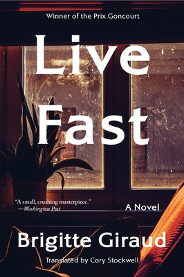 Live Fast - Giraud, Brigitte, and Stockwell, Cory (Translated by)