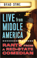 Live from Middle America: Rants from a Red-State Comedian