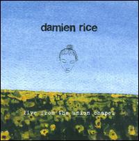 Live from the Union Chapel - Damien Rice