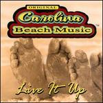 Live It Up: Original Carolina Beach Music
