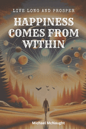 Live Long And Prosper: Happiness Comes From Within