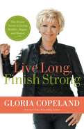 Live Long, Finish Strong