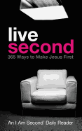 Live Second: 365 Ways to Make Jesus First
