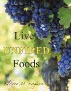 Live Unfired Foods: Diet Suggestions