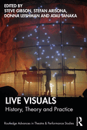 Live Visuals: History, Theory, Practice