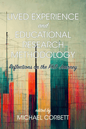 Lived Experience and Educational Research Methodology: Reflections on the PhD Journey
