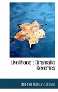 Livelihood: Dramatic Reveries