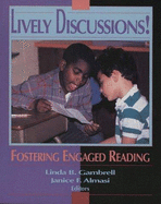 Lively Discussions!: Fostering Engaged Reading - Gambrell, Linda B, PhD (Editor), and Almasi, Janice F, PhD (Editor)