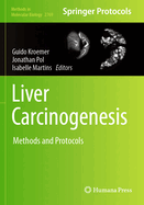 Liver Carcinogenesis: Methods and Protocols