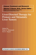 Liver-Directed Therapy for Primary and Metastatic Liver Tumors