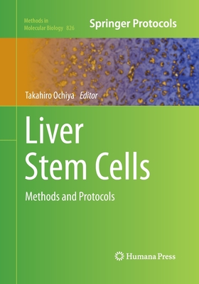 Liver Stem Cells: Methods and Protocols - Ochiya, Takahiro (Editor)