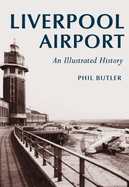 Liverpool Airport: An Illustrated History