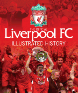 Liverpool FC Official Illustrated History