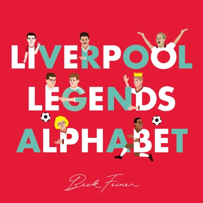 Liverpool Legends Alphabet - Feiner, Beck