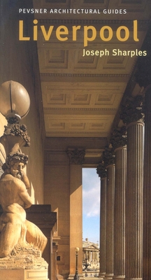 Liverpool: Pevsner City Guide - Sharples, Joseph
