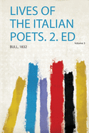 Lives of the Italian Poets. 2. Ed