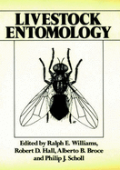 Livestock Entomology - Williams, Ralph E (Editor), and Hall, Robert D (Editor), and Broce, Alberto B (Editor)