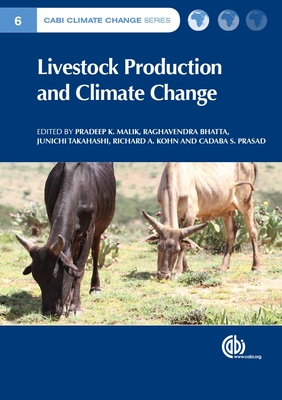 Livestock Production and Climate Change - Malik, Pradeep K. (Editor), and Prasad, Cadaba S (Editor), and Bhatta, Raghavendra (Editor)