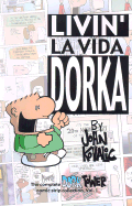 Livin' La Vida Dorka: The Complete Dork Tower Comic Strip Collection