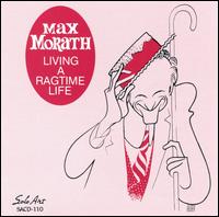 Living a Ragtime Life - Max Morath