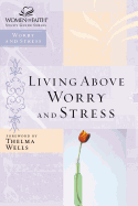 Living Above Worry and Stress
