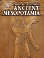 Living and Working in Ancient Mesopotamia