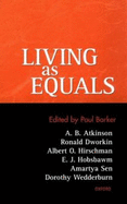 Living as Equals - Barker, Paul (Editor), and Atkinson, A B, and Dworkin, Ronald