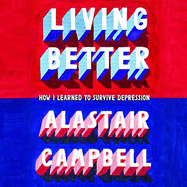 Living Better: How I Learned to Survive Depression