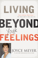 Living Beyond Your Feelings