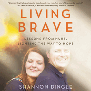 Living Brave: Lessons from Hurt, Lighting the Way to Hope