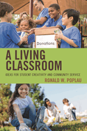 Living Classroom: Ideas for Student Creativity and Community Service