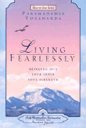 Living Fearlessly: Bringing Out Your Inner Soul Strength