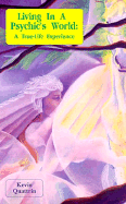 Living in a Psychic's World: A True-Life Experience