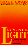 Living in the Light: A Guide to Personal and Planetary Transformation