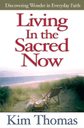 Living in the Sacred Now