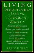 Living Intuitively: Reaping Life's Rich Benefits